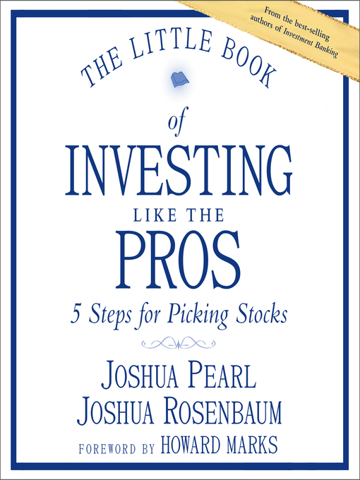 Title details for The Little Book of Investing Like the Pros by Joshua Rosenbaum - Available